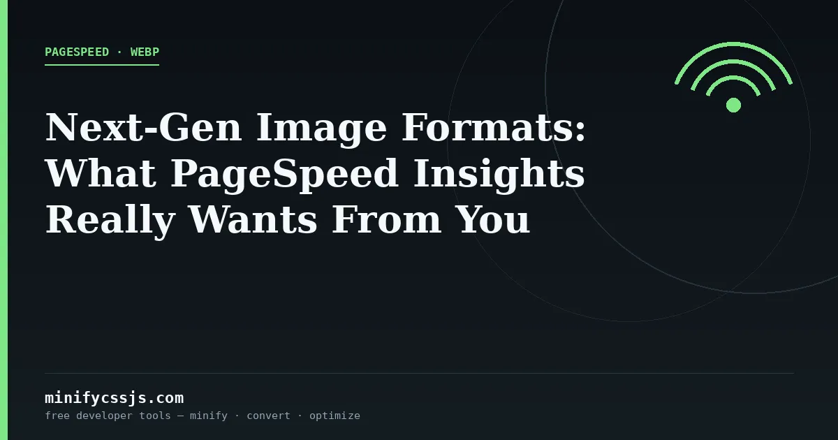 Next-Gen Image Formats: What PageSpeed Insights Really Wants From You
